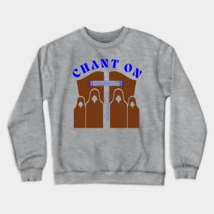 CHANT ON 2 Crewneck Sweatshirt